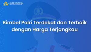 Bimbel Polri Terdekat dan Terbaik dengan Harga Terjangkau
