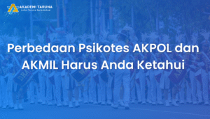 Perbedaan Psikotes AKPOL dan AKMIL Harus Anda Ketahui