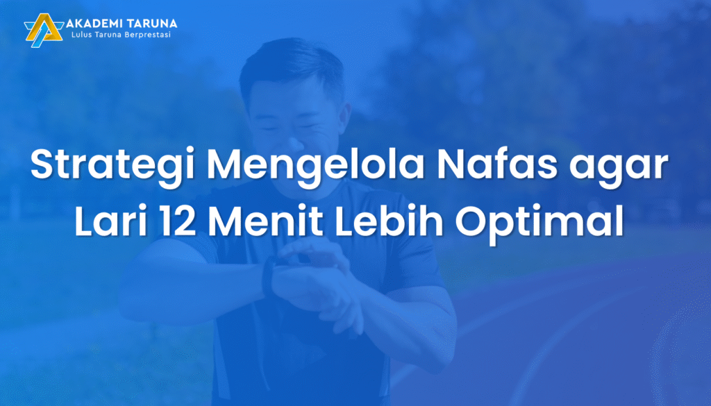 Strategi Mengelola Nafas agar Lari 12 Menit Lebih Optimal
