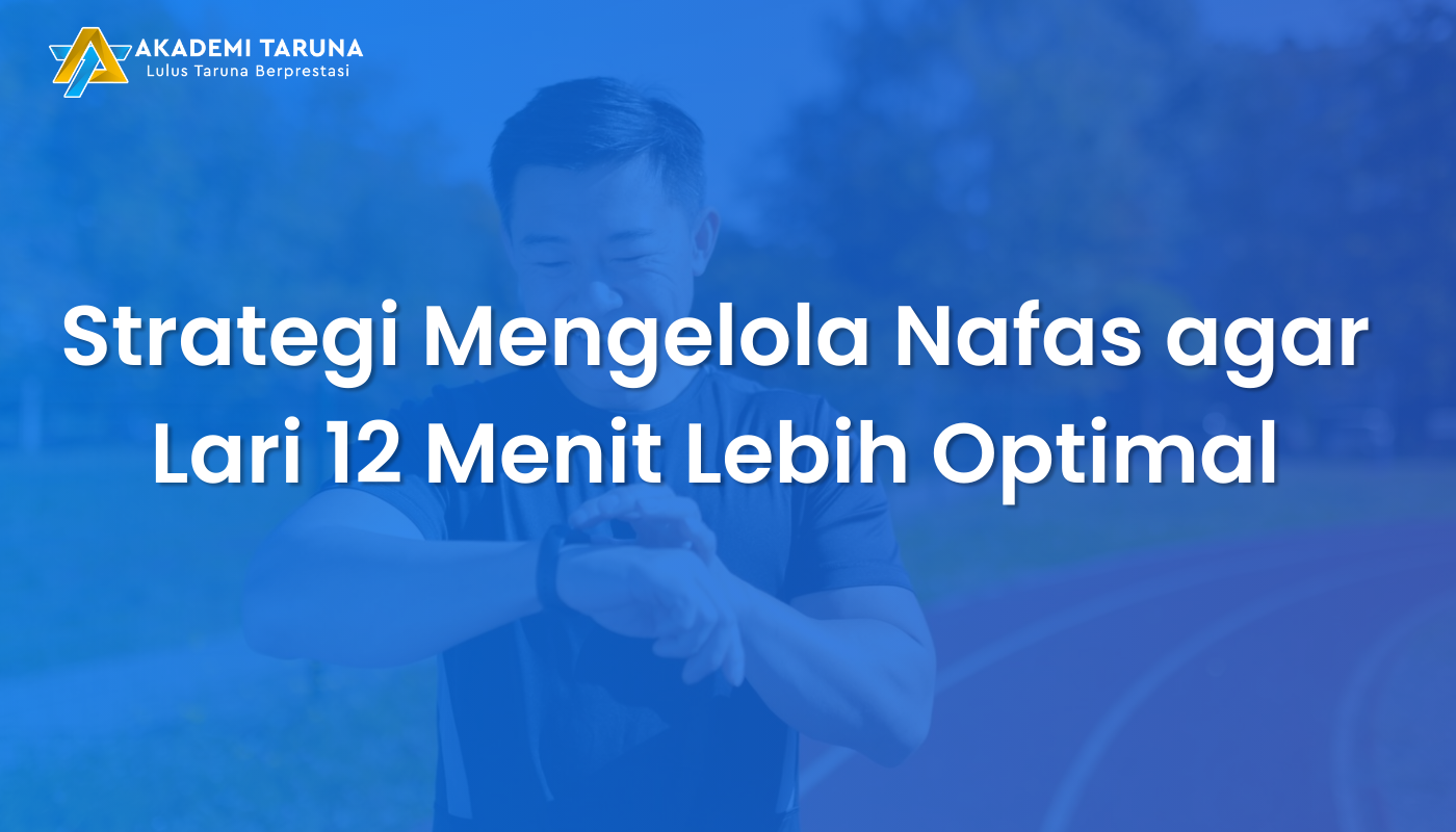 Strategi Mengelola Nafas agar Lari 12 Menit Lebih Optimal