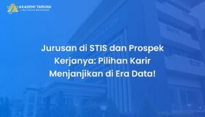 Jurusan di STIS dan Prospek Kerjanya: Pilihan Karir Menjanjikan di Era Data!