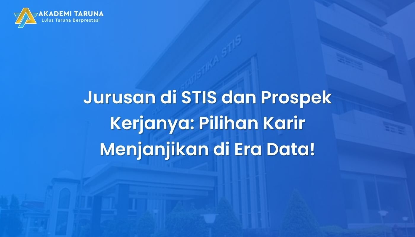 Jurusan di STIS dan Prospek Kerjanya: Pilihan Karir Menjanjikan di Era Data!