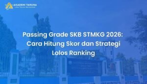Passing Grade SKB STMKG 2026: Cara Hitung Skor dan Strategi Lolos Ranking