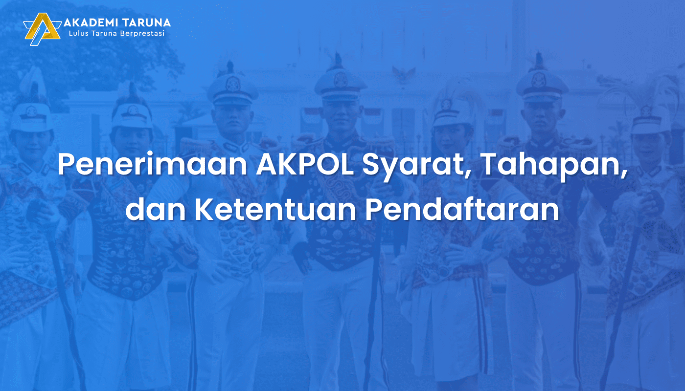 Penerimaan AKPOL: Syarat, Tahapan, dan Ketentuan Pendaftaran