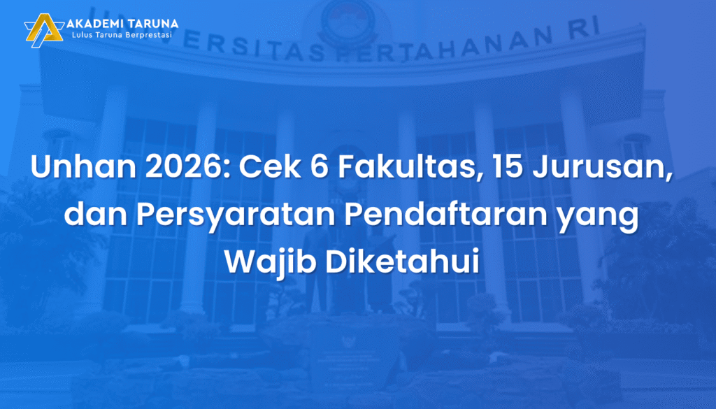 Unhan 2026 Cek 6 Fakultas, 15 Jurusan, dan Persyaratan Pendaftaran yang Wajib Diketahui