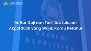 Daftar Gaji dan Fasilitas Lulusan Akpol 2026 yang Wajib Kamu Ketahui