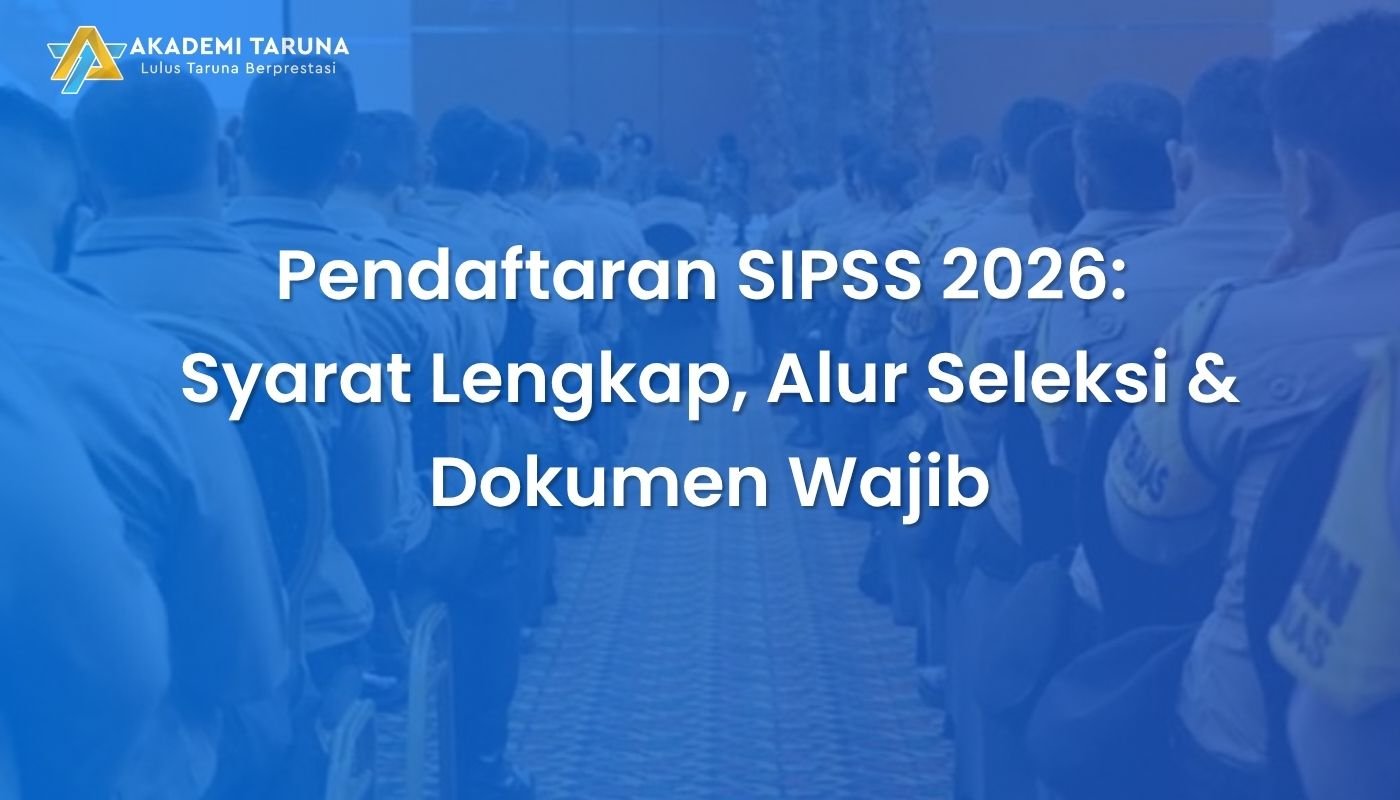Pendaftaran SIPSS 2026: Syarat Lengkap, Alur Seleksi & Dokumen Wajib