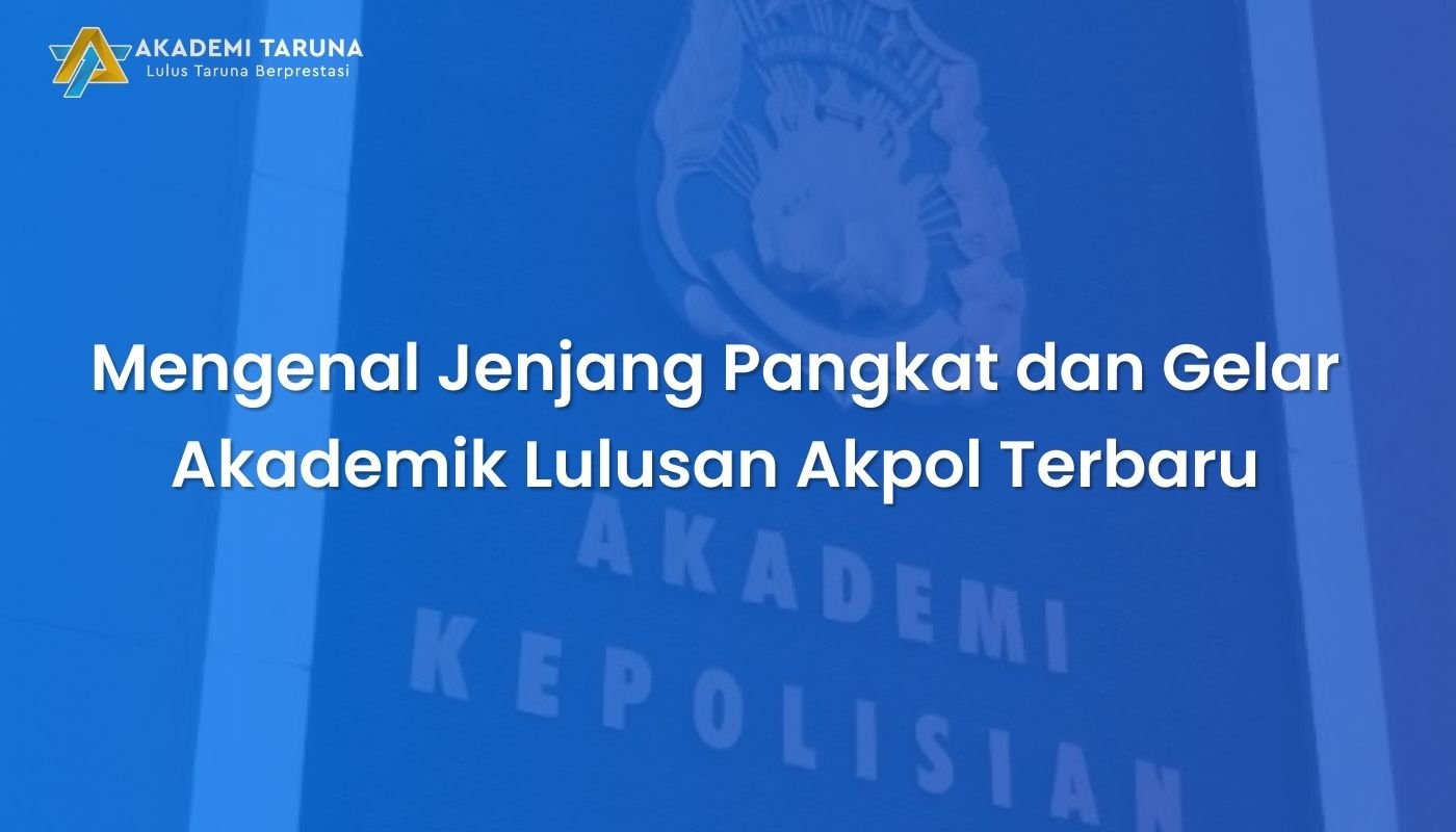 Mengenal Jenjang Pangkat dan Gelar Akademik Lulusan Akpol Terbaru