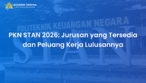 PKN STAN 2026 Jurusan yang Tersedia dan Peluang Kerja Lulusannya