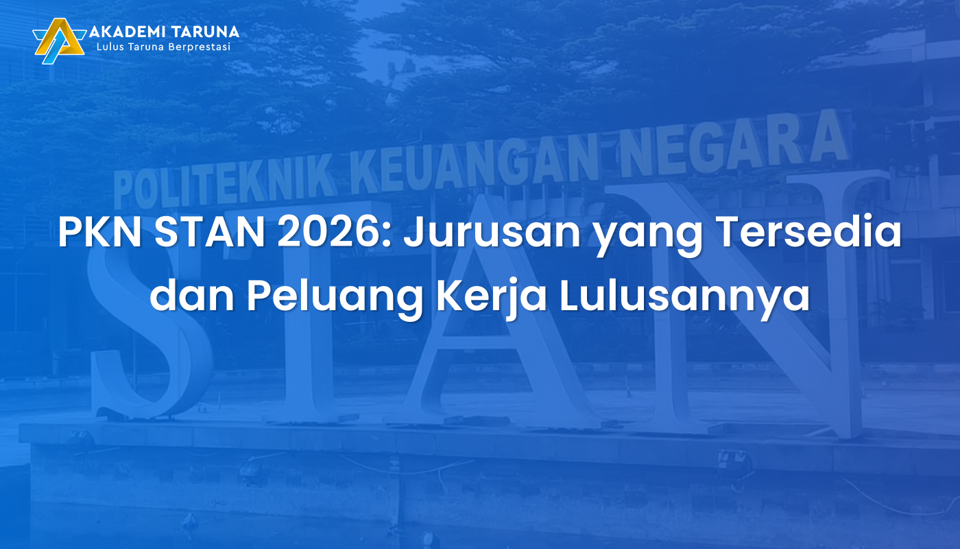 PKN STAN 2026: Jurusan yang Tersedia dan Peluang Kerja Lulusannya