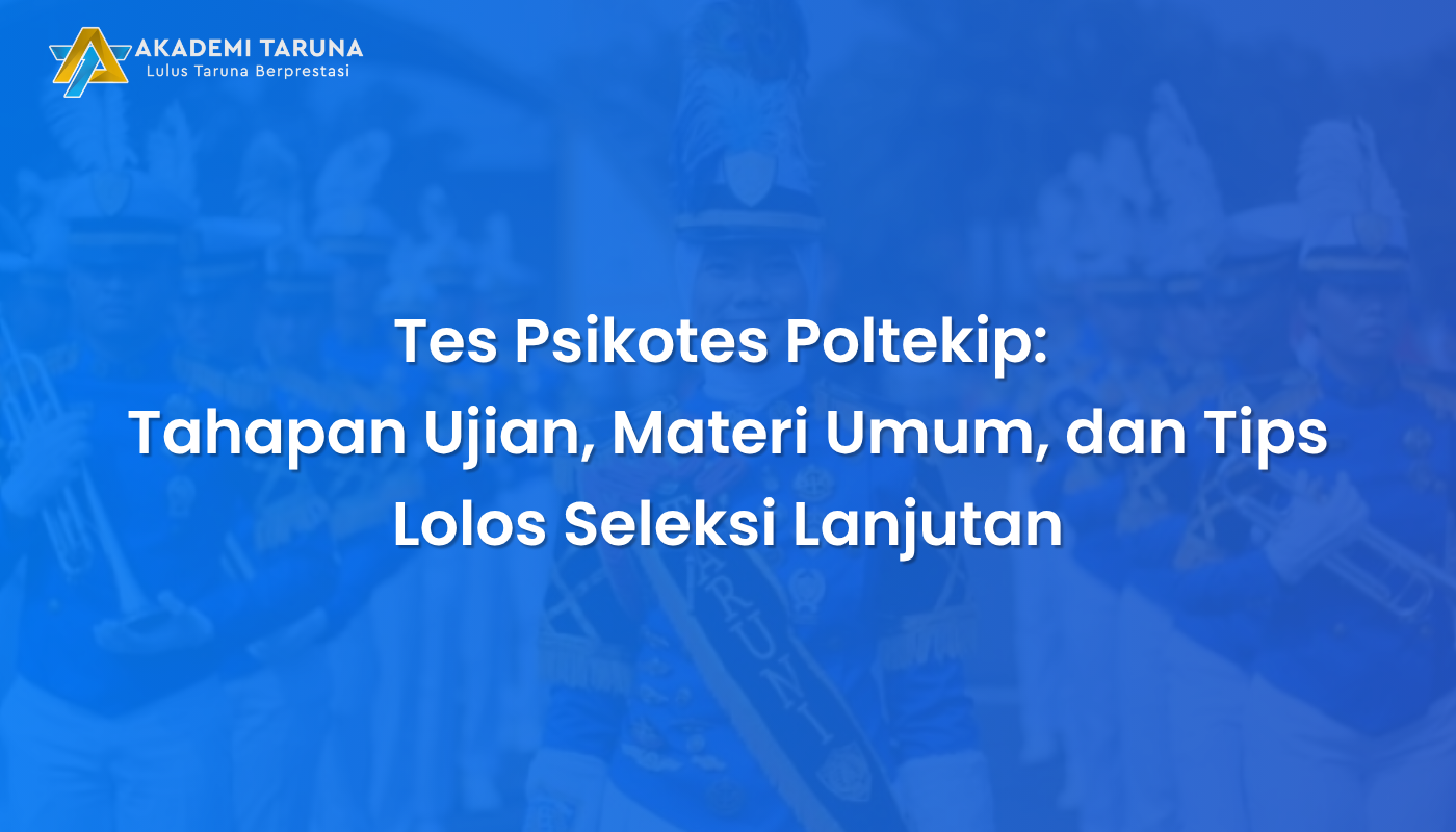 Tes Psikotes Poltekip: Tahapan Ujian, Materi Umum, dan Tips Lolos Seleksi Lanjutan
