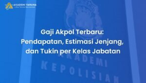 Gaji Akpol Terbaru: Pendapatan, Estimasi Jenjang, dan Tukin per Kelas Jabatan