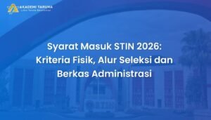 Syarat Masuk STIN 2026: Kriteria Fisik, Alur Seleksi dan Berkas Administrasi