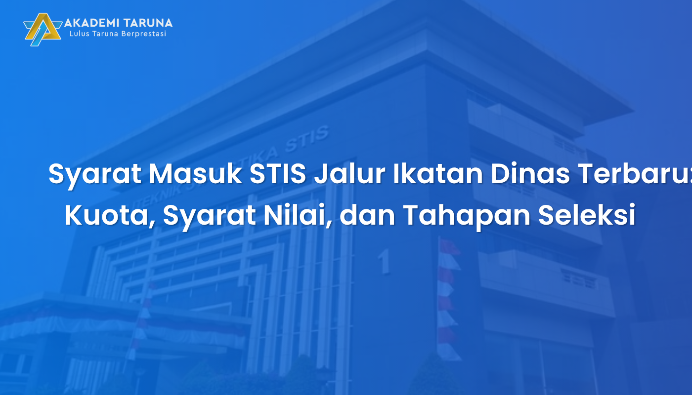 Syarat Masuk STIS Jalur Ikatan Dinas Terbaru: Kuota, Syarat Nilai, dan Tahapan Seleksi