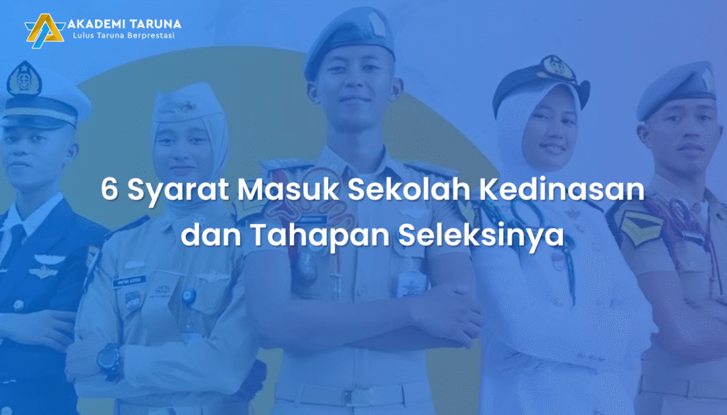6 Syarat Masuk Sekolah Kedinasan dan Tahapan Seleksinya