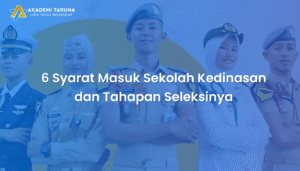 6 Syarat Masuk Sekolah Kedinasan dan Tahapan Seleksinya